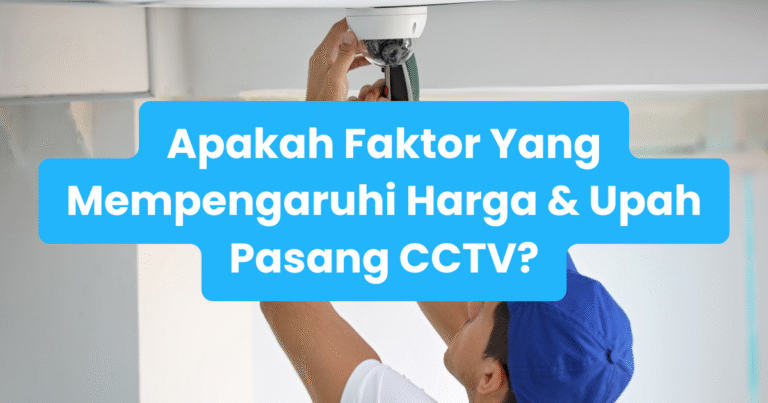 harga upah pasang cctv sekitar johor bg